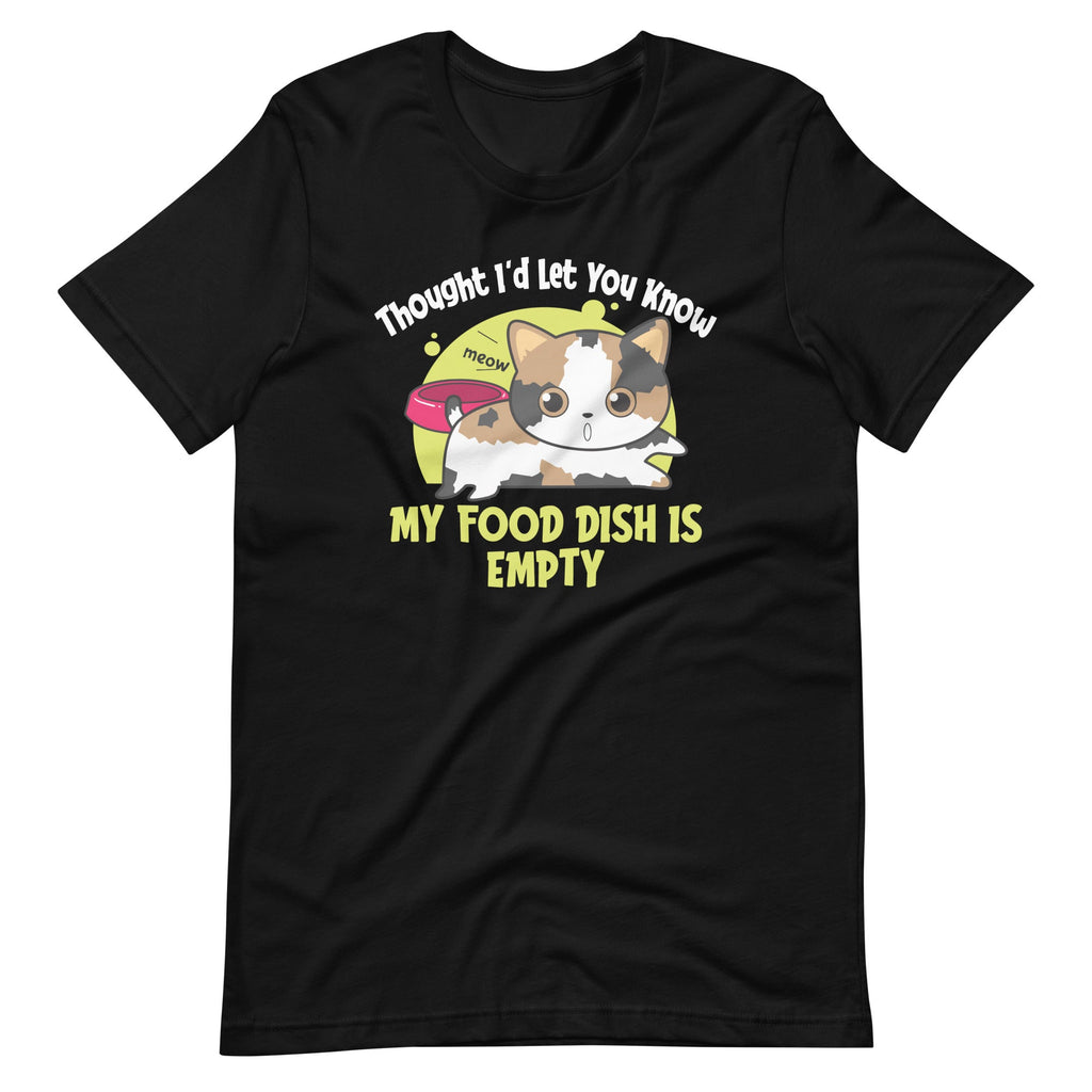 I Thought I'd Let You Know My Food Dish Is Empty - Cat product image 2
