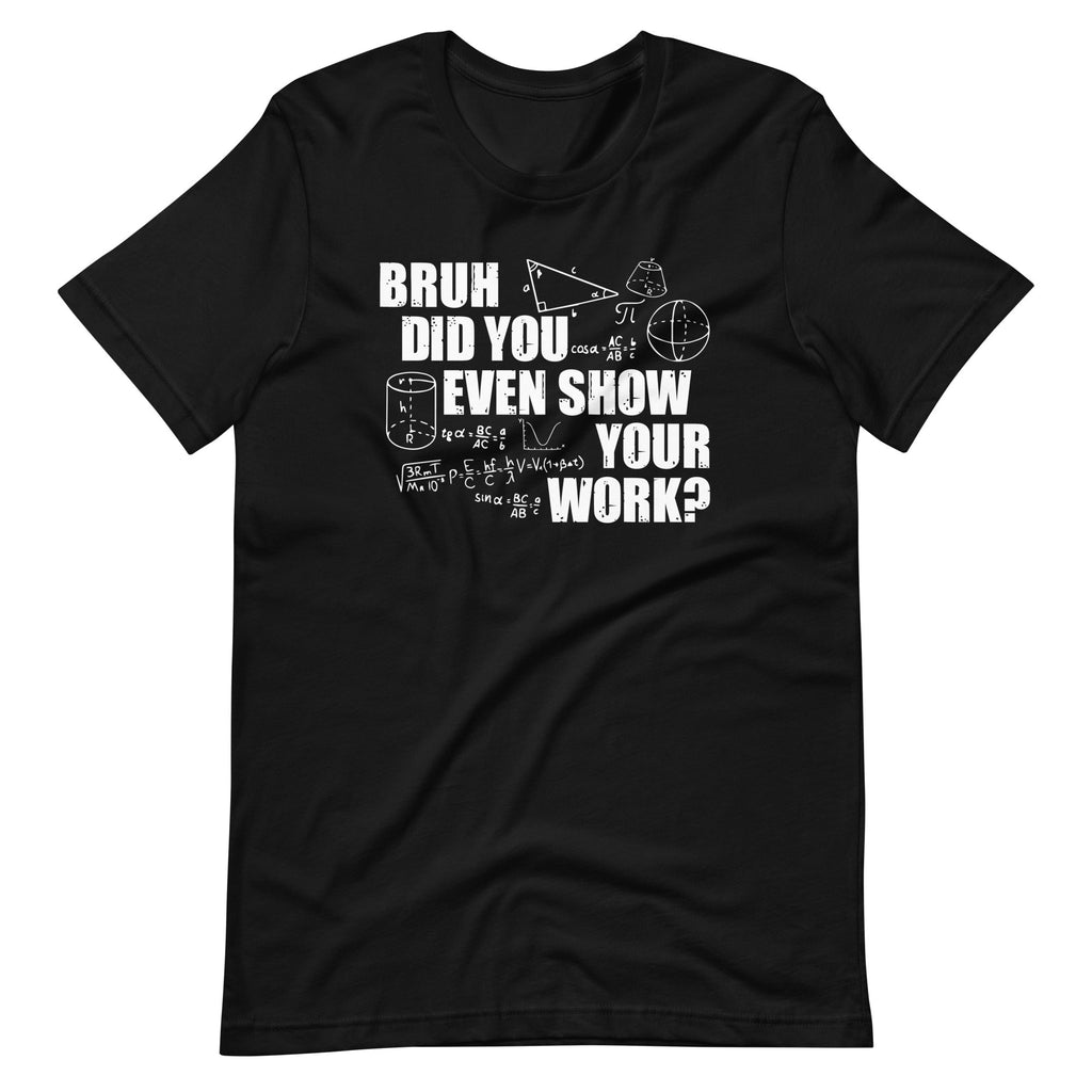 Bruh Did You Even Show Your Work - Funny Math Teacher product image 2