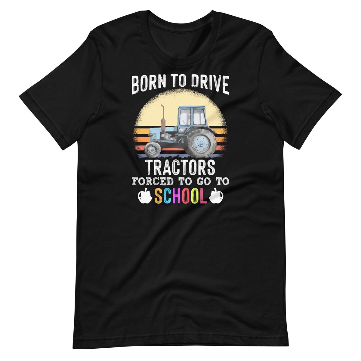 Born To Drive Tractors Forced To Go To School - Funny product image 2