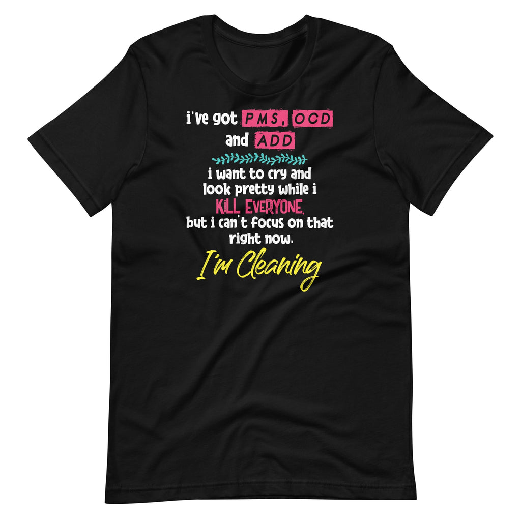 I've Got PMS OCD and ADD I Want To Cry Look Pretty product image 2