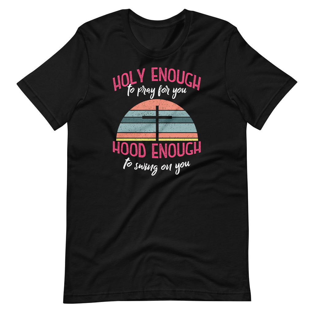 Holy Enough To Pray For You - Hood To Swing On Short-Sleeve product image 2