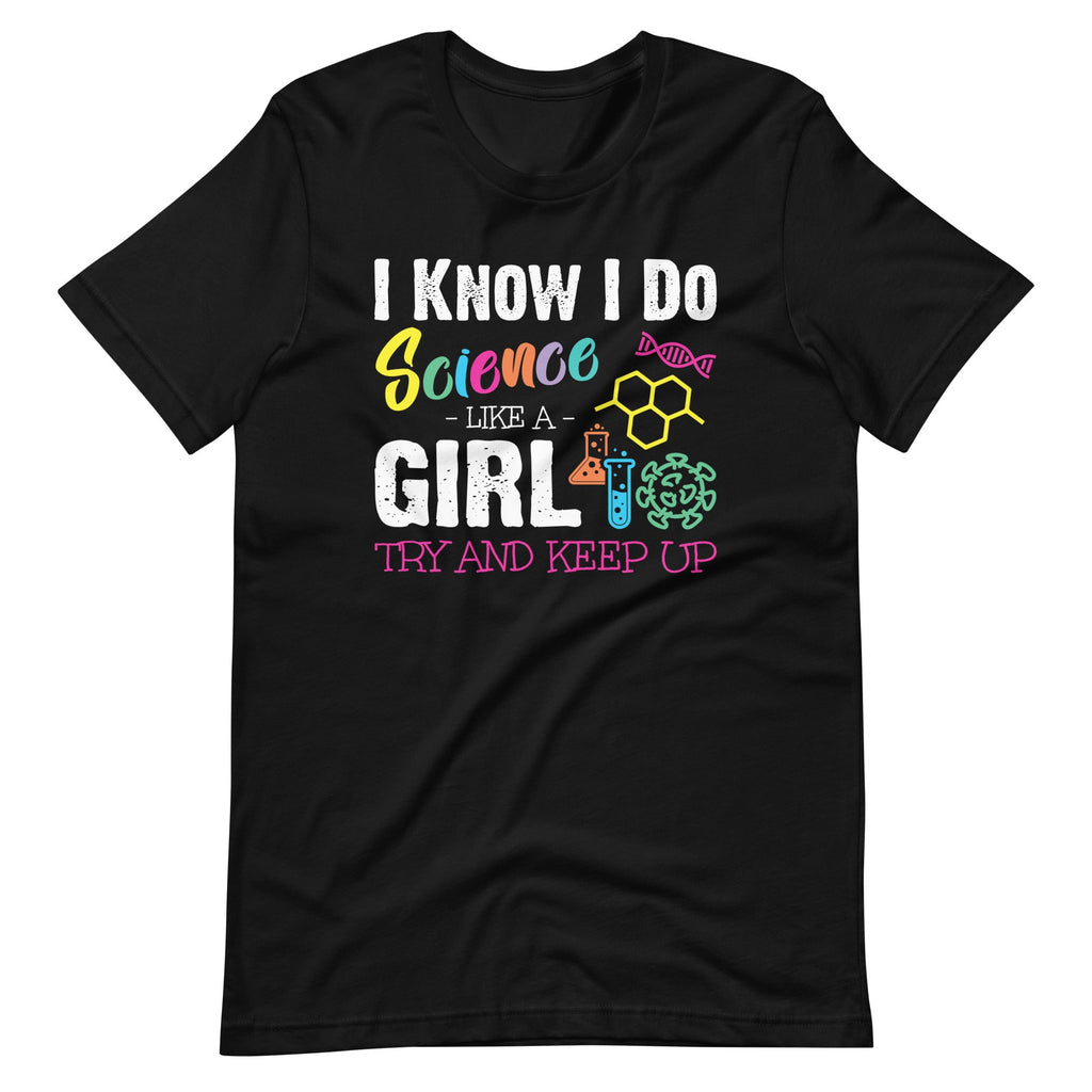 I Know I Do Science Like A Girl Try and Keep Up Scientist product image 2