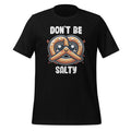 Don't Be Salty Pretzel Cute Kawaii Funny Saying Food Pun product image 1