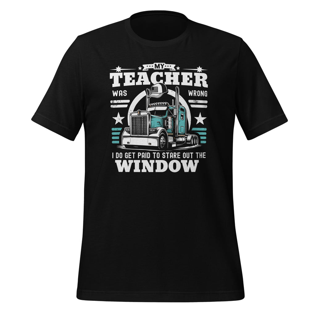 My Teacher Was Wrong I Do Get Paid Funny Truck Driver product image 1