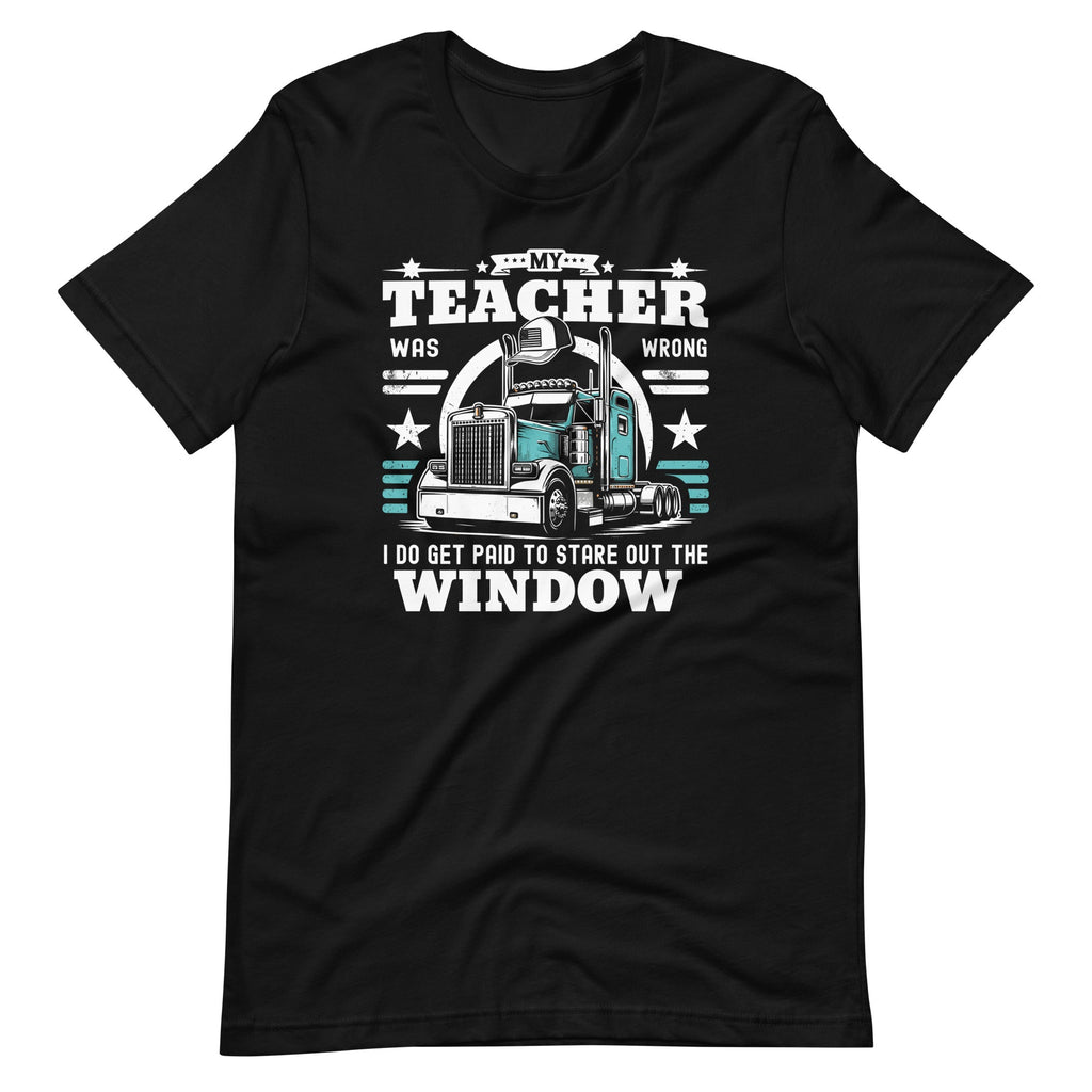 My Teacher Was Wrong I Do Get Paid Funny Truck Driver product image 2