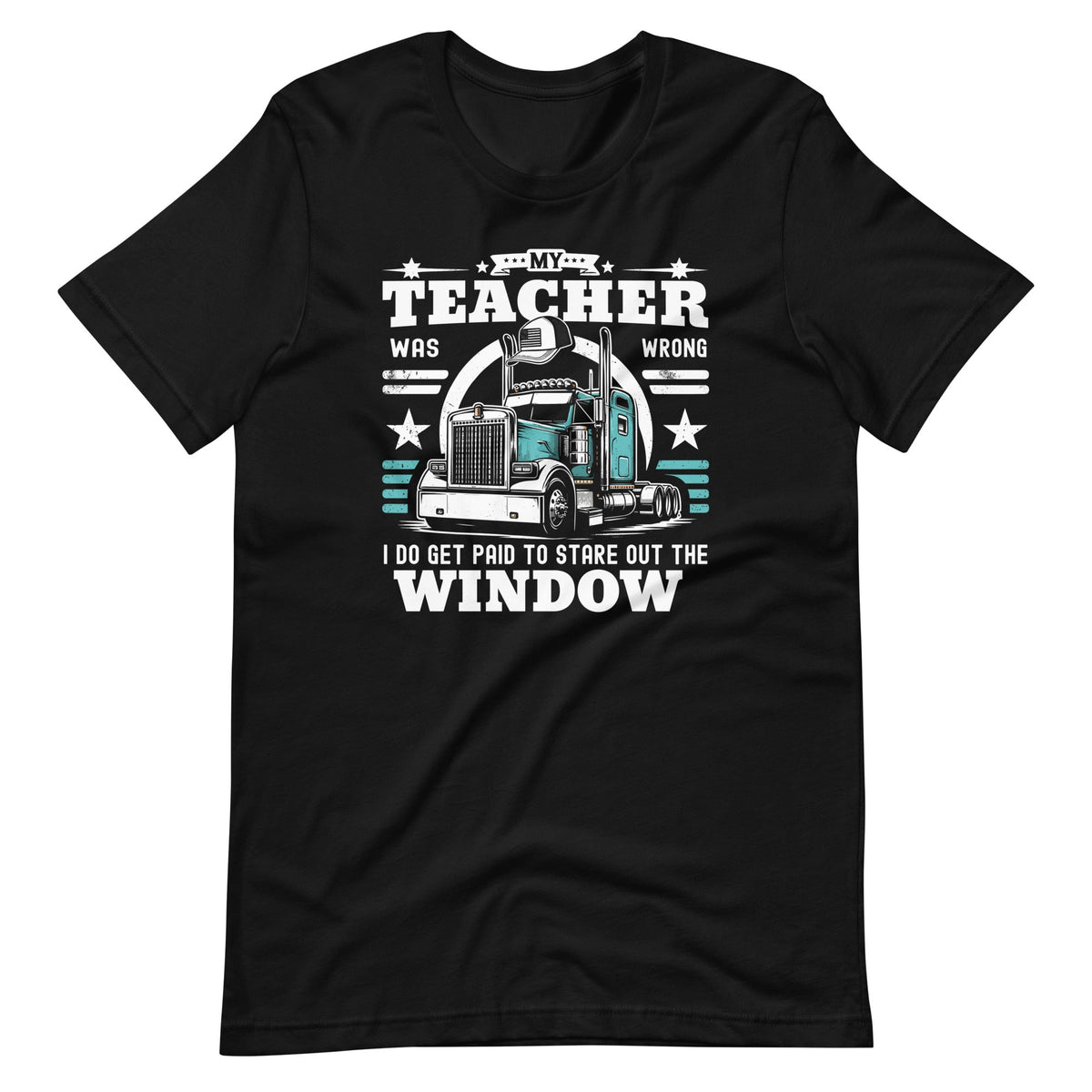 My Teacher Was Wrong I Do Get Paid Funny Truck Driver product image 2