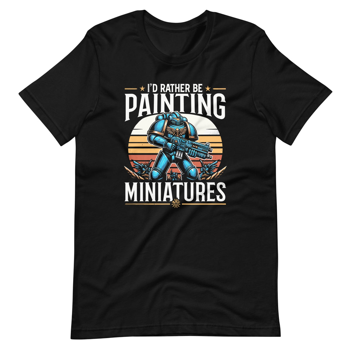 I'd Rather Be Painting Miniatures Wargaming Funny Paint product image 2