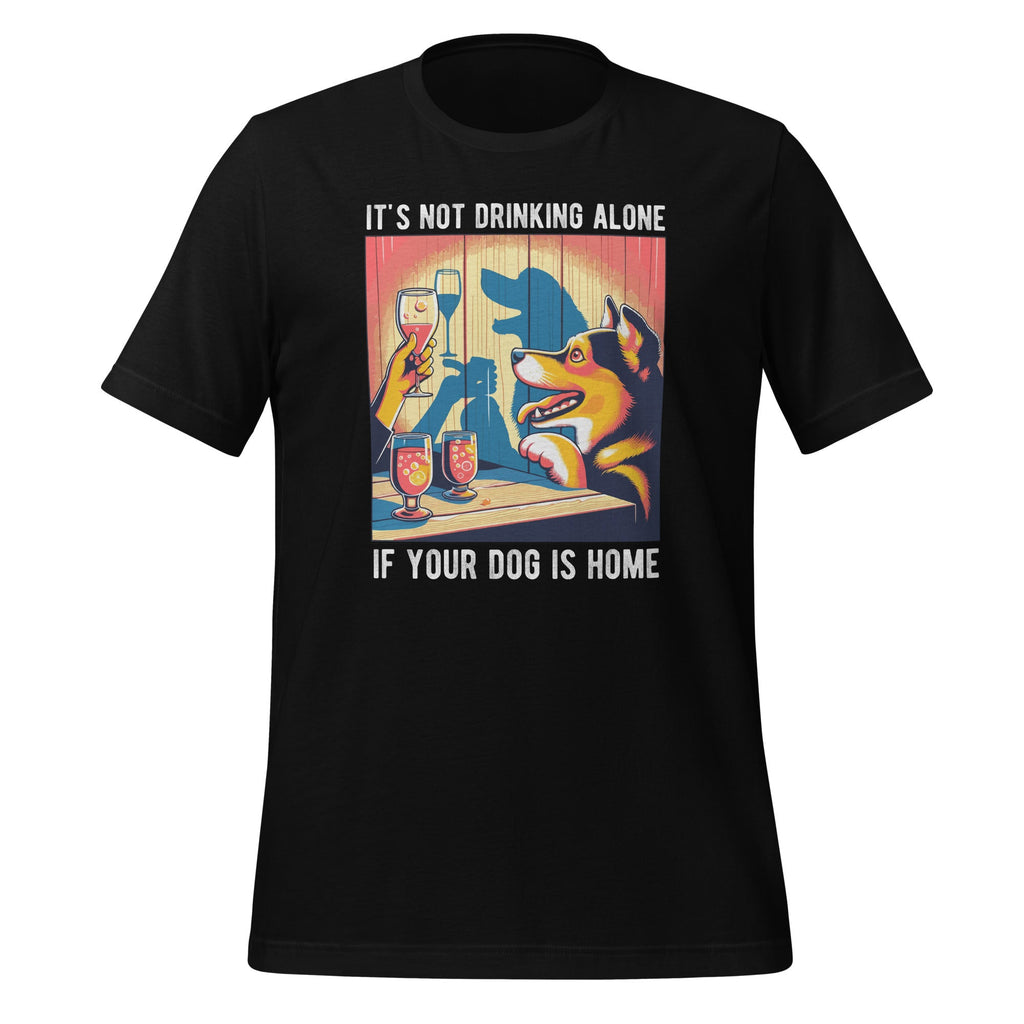 It's Not Drinking Alone If Your Dog Is Home Pet Animal product image 1
