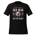 Never Underestimate An Old Man Who Has Native Blood Unisex product image 1
