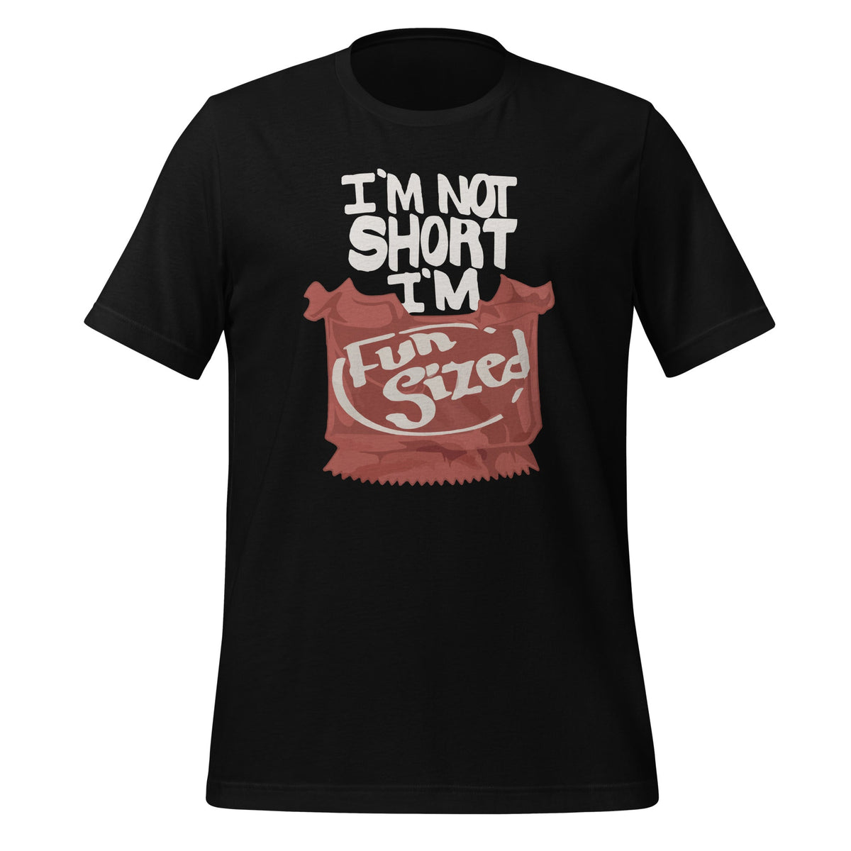 I'm Not Short I'm Fun Sized Funny Person Unisex T-Shirt product image 1