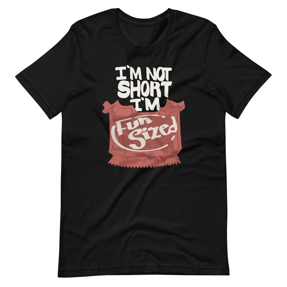I'm Not Short I'm Fun Sized Funny Person Unisex T-Shirt product image 2