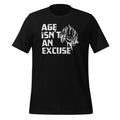 Age Isn't An Excuse Workout Fitness Motivation Unisex product image 1