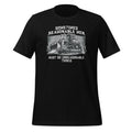Sometimes Reasonable Men Must Do Unreasonable Things Unisex product image 1