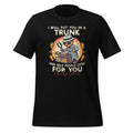 I Will Put You In A Trunk And Help People Look For Unisex product image 1