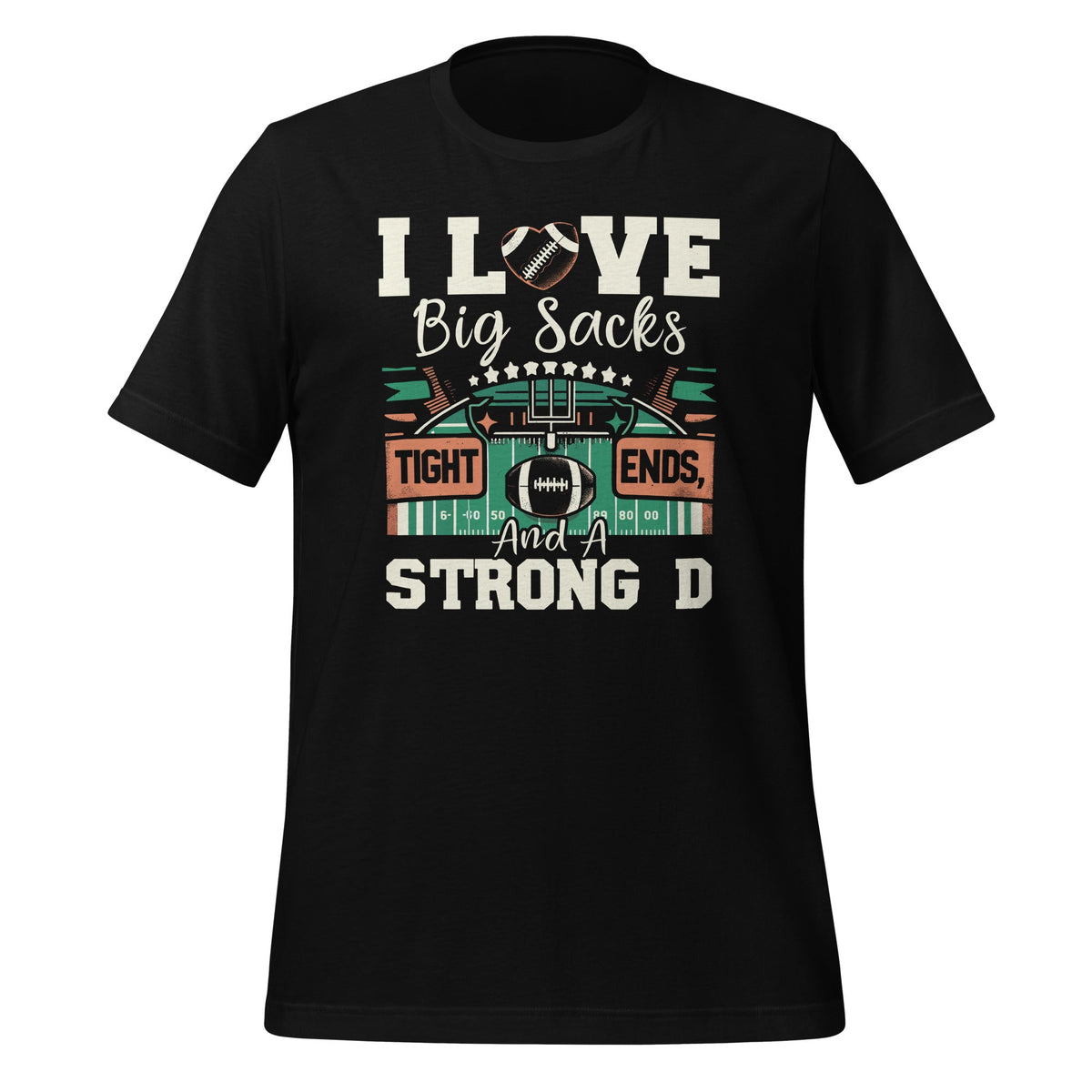 I Love Big Sacks Tight Ends And A Strong D Football Sayings product image 1