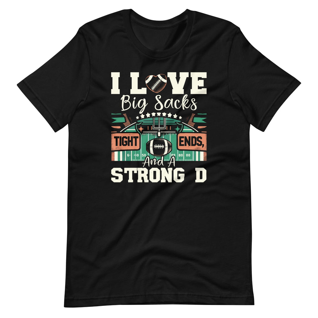 I Love Big Sacks Tight Ends And A Strong D Football Sayings product image 2