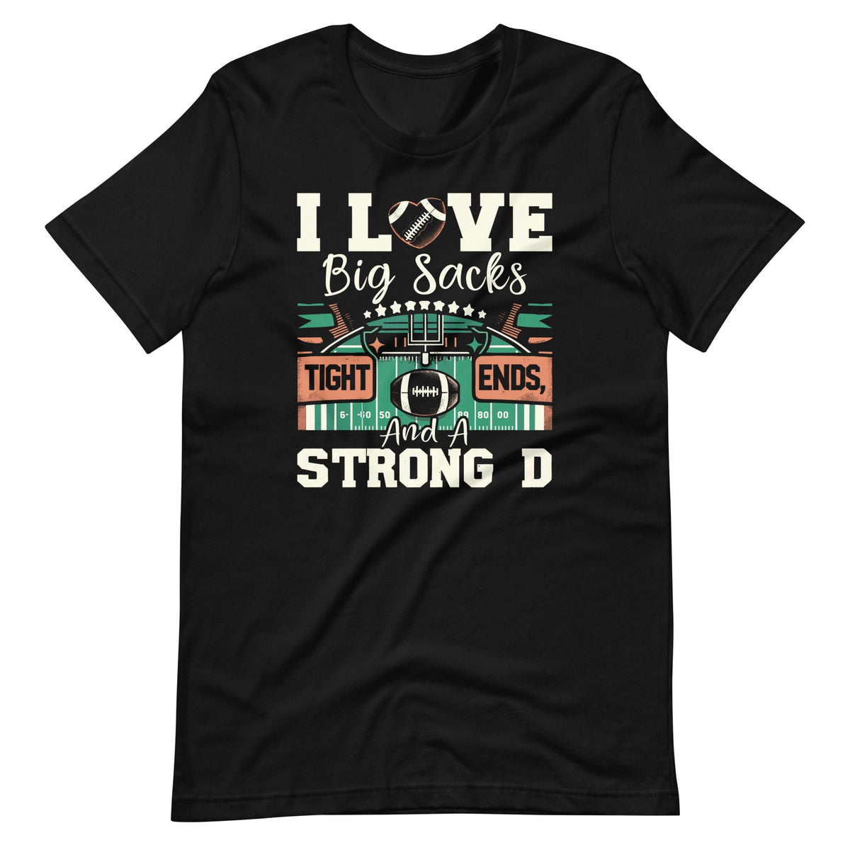 I Love Big Sacks Tight Ends And A Strong D Football Sayings product image 2