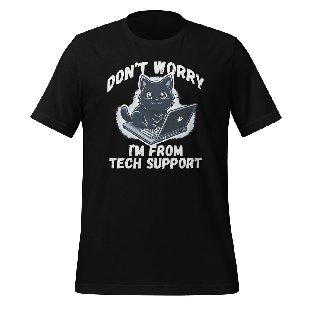 Cat Don't Worry I'm From Tech Support Sysadmin Funny Unisex product image 1