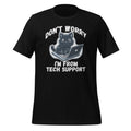 Cat Don't Worry I'm From Tech Support Sysadmin Funny Unisex product image 1