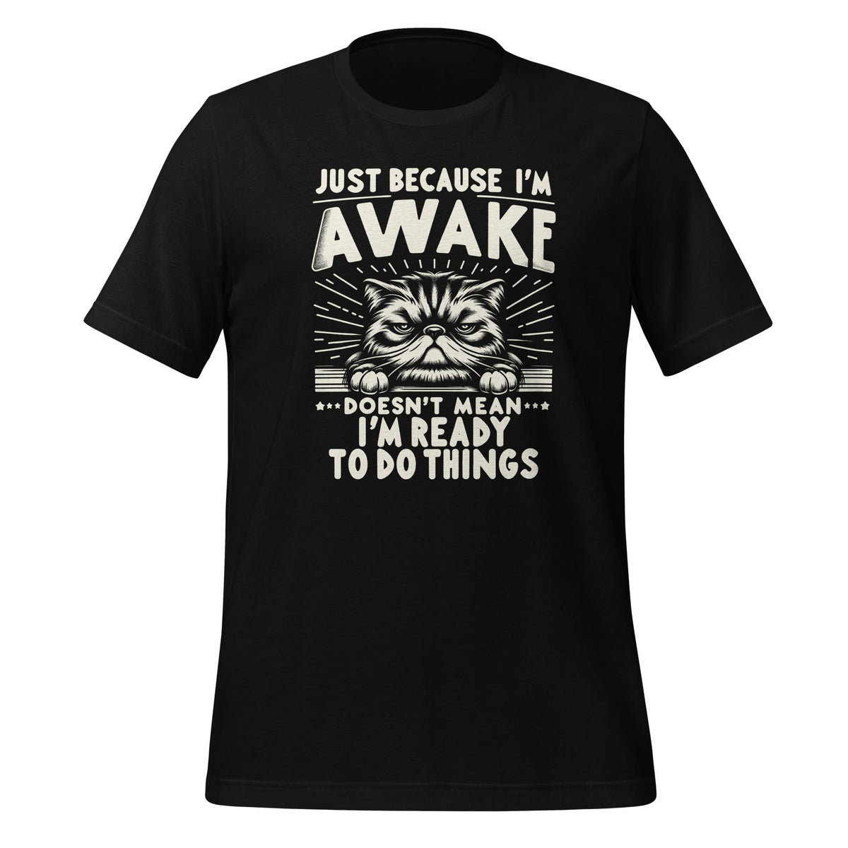 Just Because I'm Awake Doens't Mean I'm Ready Cat Humor product image 1