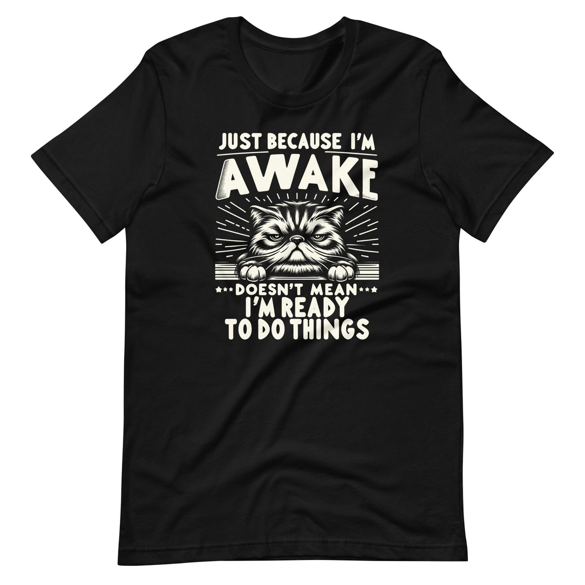 Just Because I'm Awake Doens't Mean I'm Ready Cat Humor product image 2