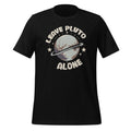 Leave Pluto Alone Funny Astrology Dwarf Planet Day Unisex product image 1