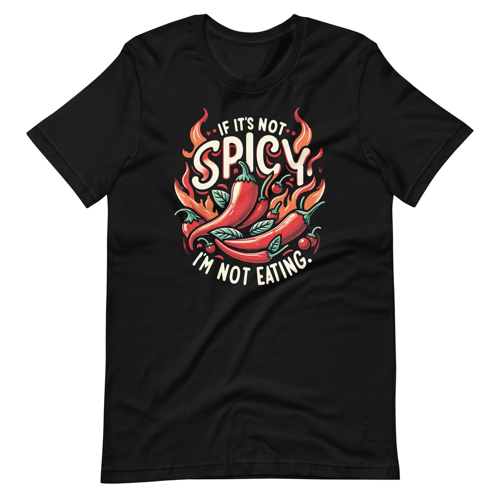 If It's Not Spicy I'm Eating Food Lover Chili Day Unisex product image 2