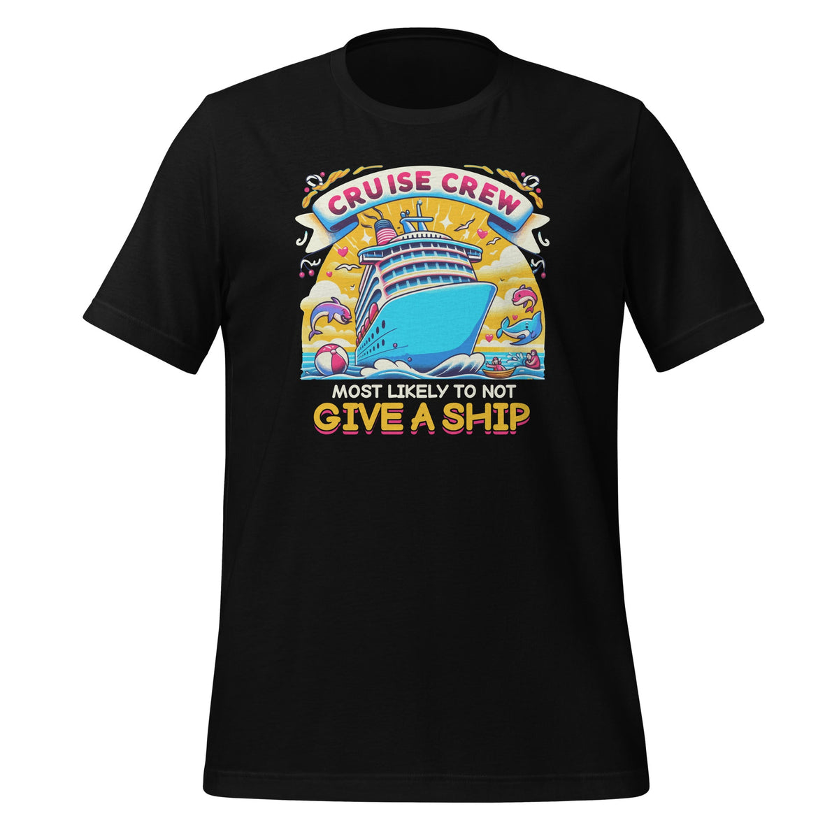 Cruise Crew Most Likely To Not Give A Ship Vacation Unisex product image 1