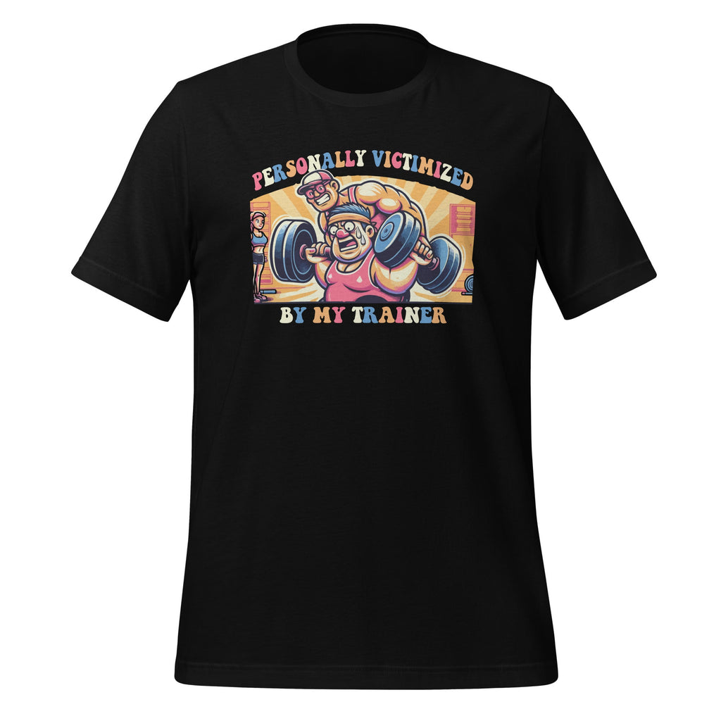 Personally Victimized By My Trainer Funny Gym Unisex T-Shirt product image 1