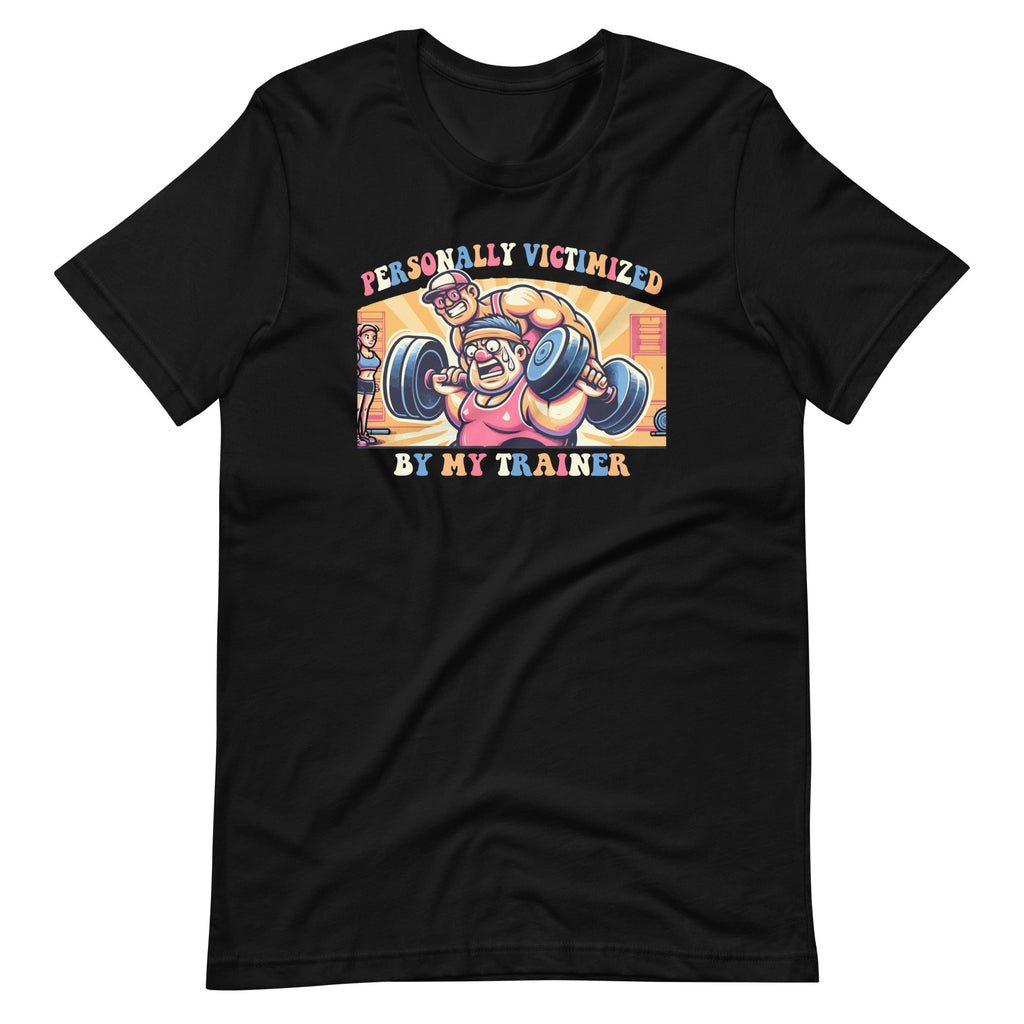 Personally Victimized By My Trainer Funny Gym Unisex T-Shirt product image 2