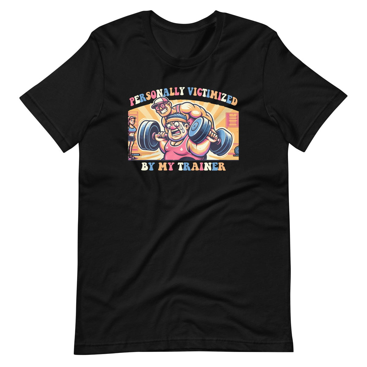 Personally Victimized By My Trainer Funny Gym Unisex T-Shirt product image 2