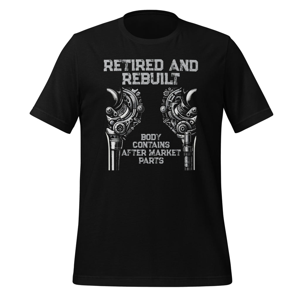 Retired and Rebuilt Hip Knee Replacement Parts Funny Unisex product image 1