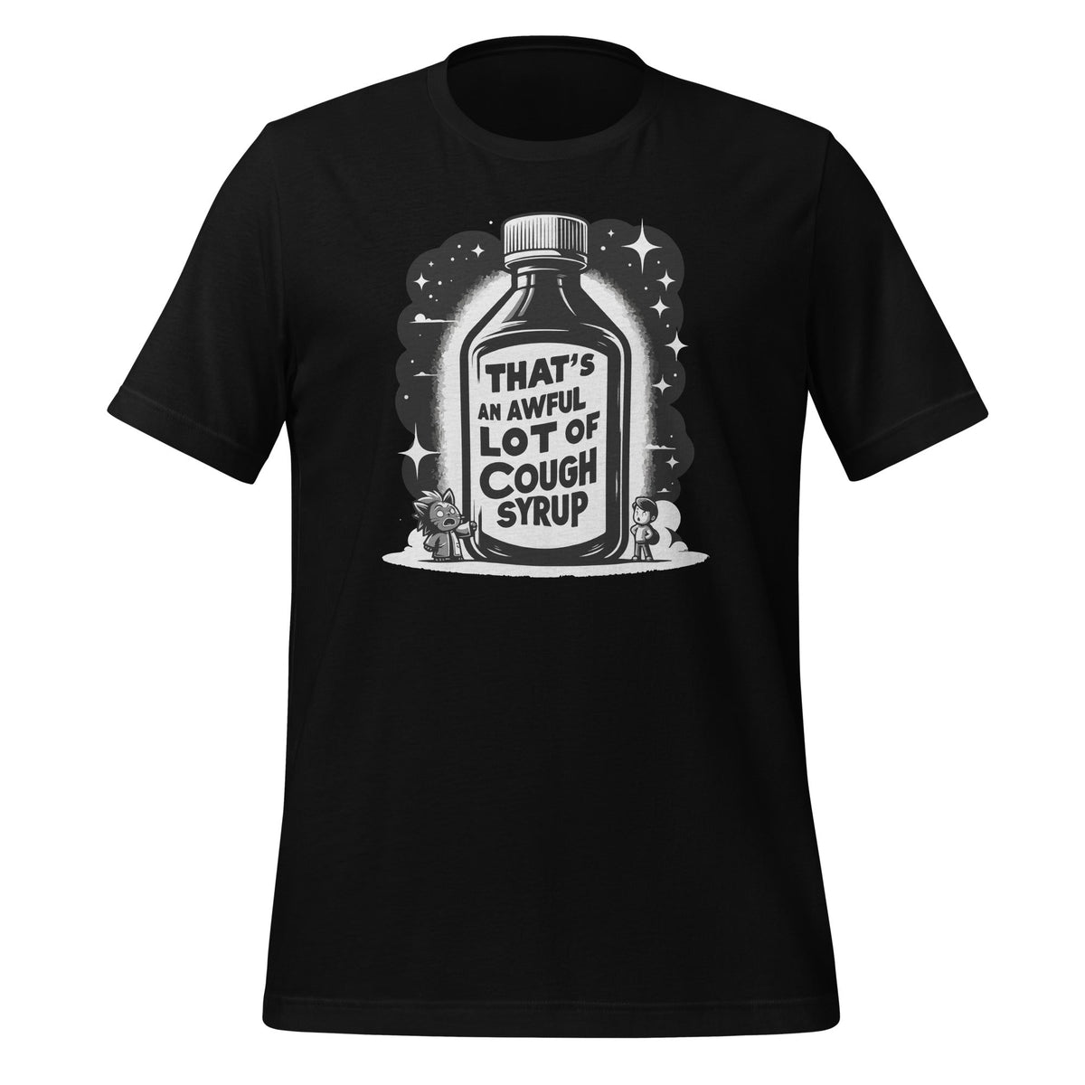 That's A Awful Lot Of Cough Syrup Funny Sarcastic Unisex product image 1