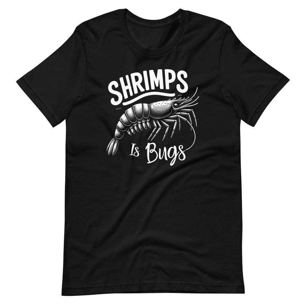 Shrimps is Bugs Funny Meme Seafood Lovers Fans Unisex product image 2