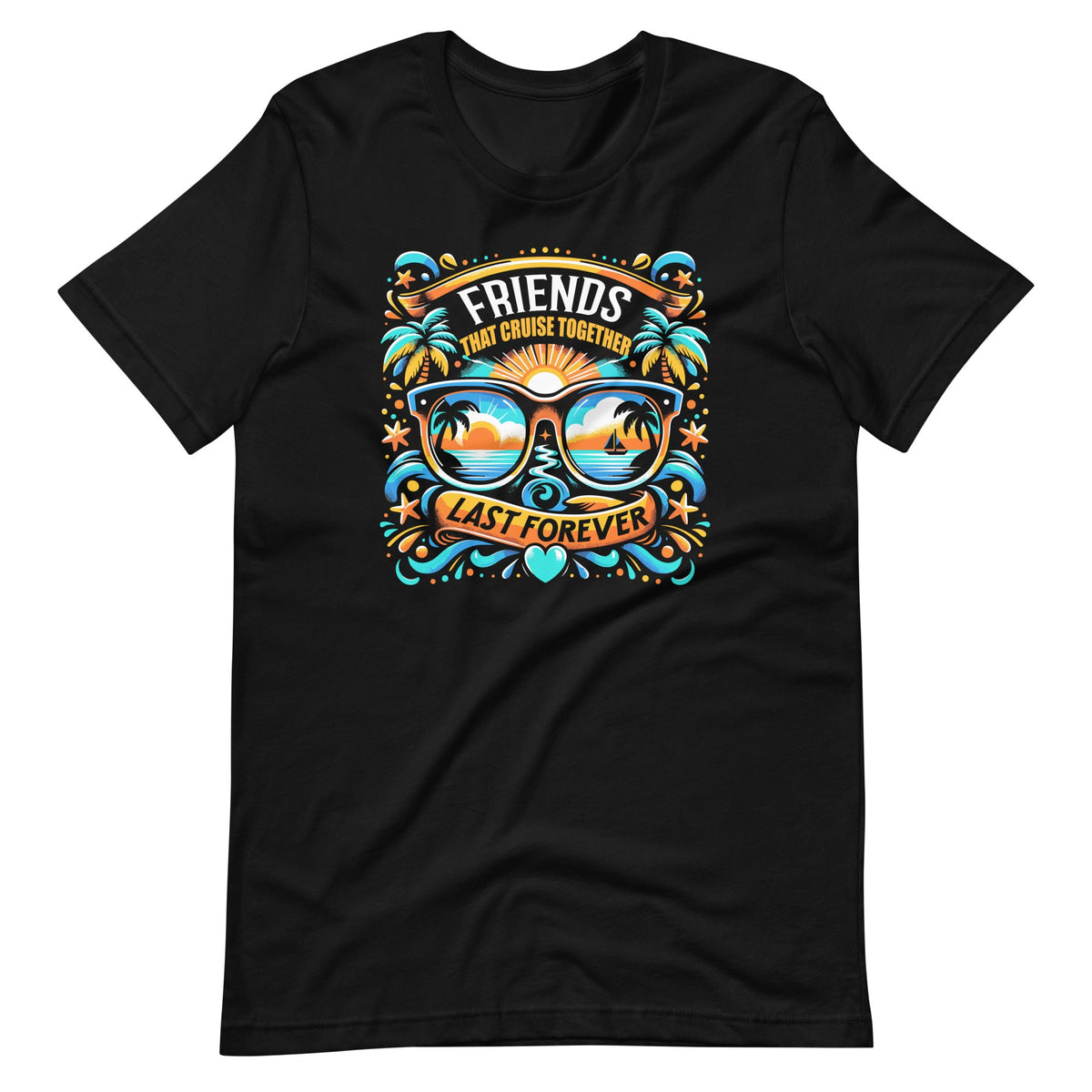 Friends That Cruise Together Last Forever Ship Cruising product image 2