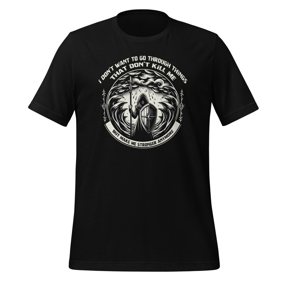 I Don't Want To Go Through Things That Kill Me Quote Unisex product image 1