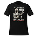 Just Because I'm Old Doesn't Mean You're Out Of Range product image 1