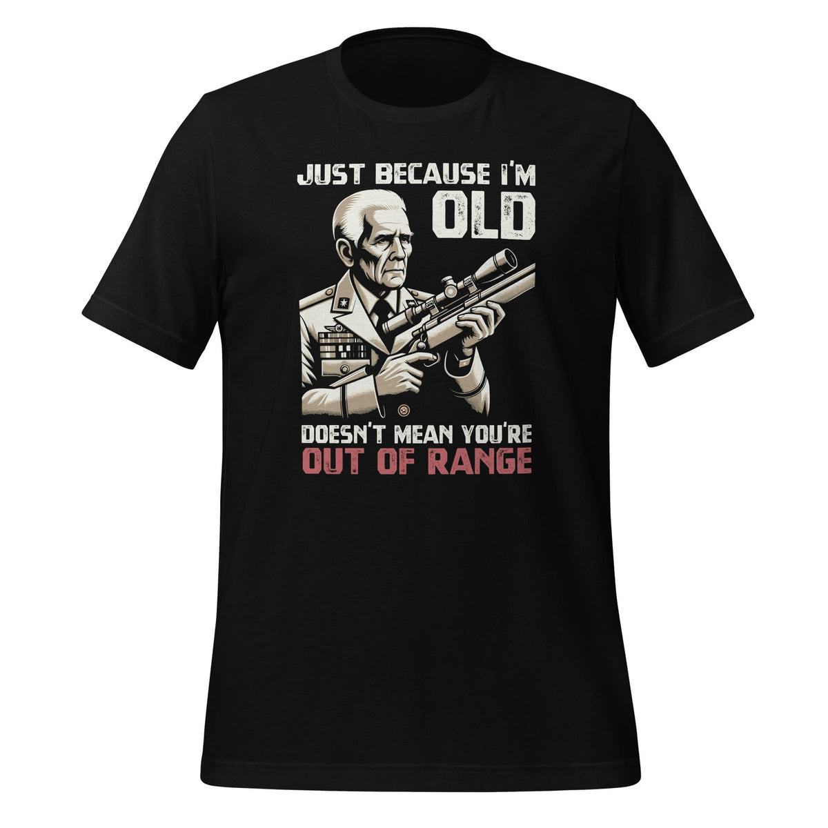 Just Because I'm Old Doesn't Mean You're Out Of Range product image 1