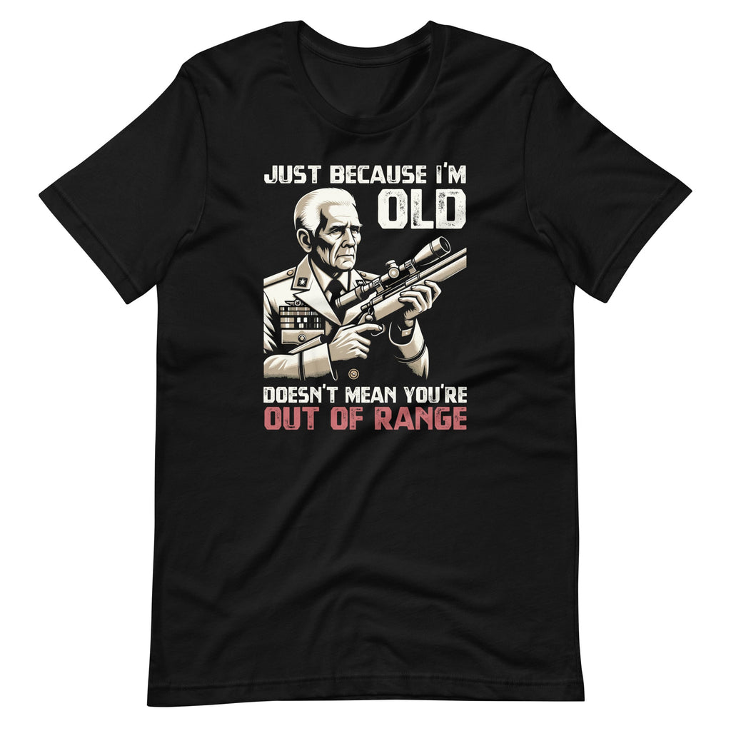 Just Because I'm Old Doesn't Mean You're Out Of Range product image 2