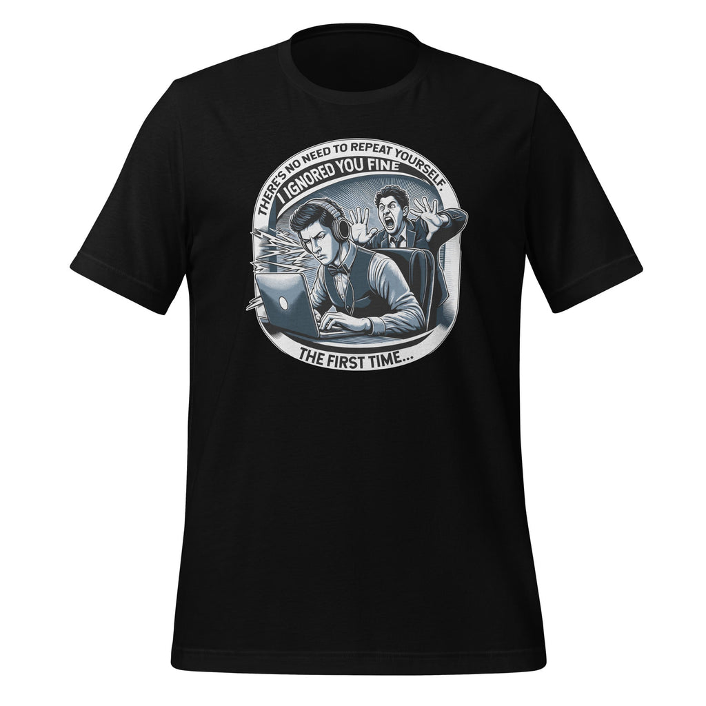 There's No Need To Repeat Yourself Sarcastic Humor Unisex product image 1