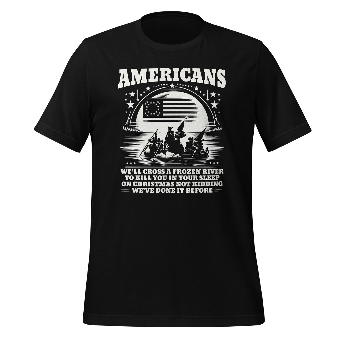 Americans We'll Cross A Frozen River Funny Saying Unisex product image 1