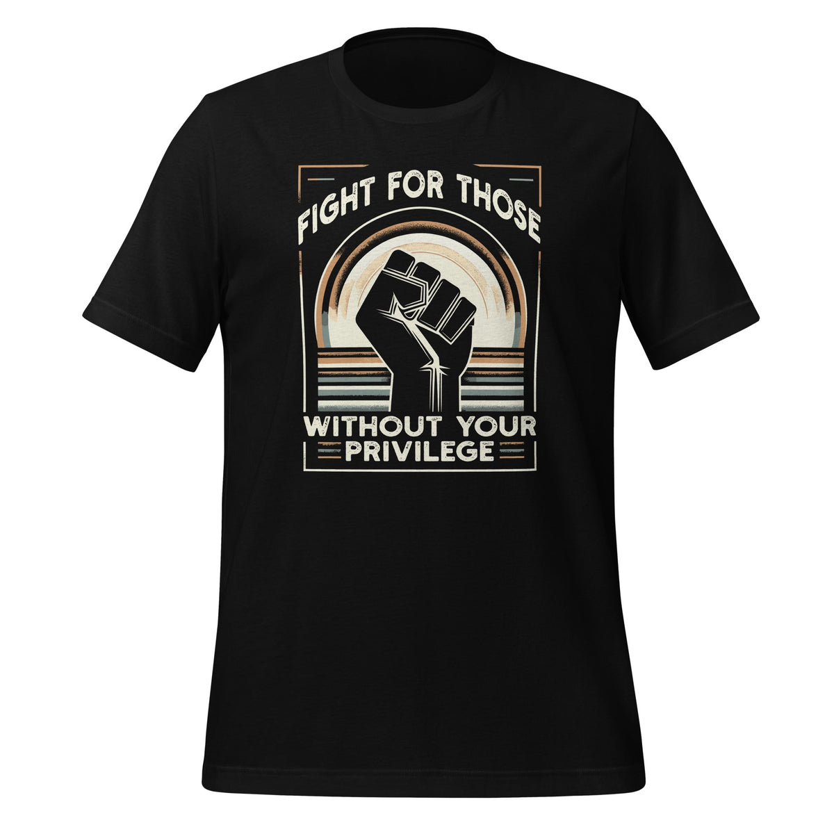 Fight For Those Without Your Privilege Civil Rights Freedom product image 1