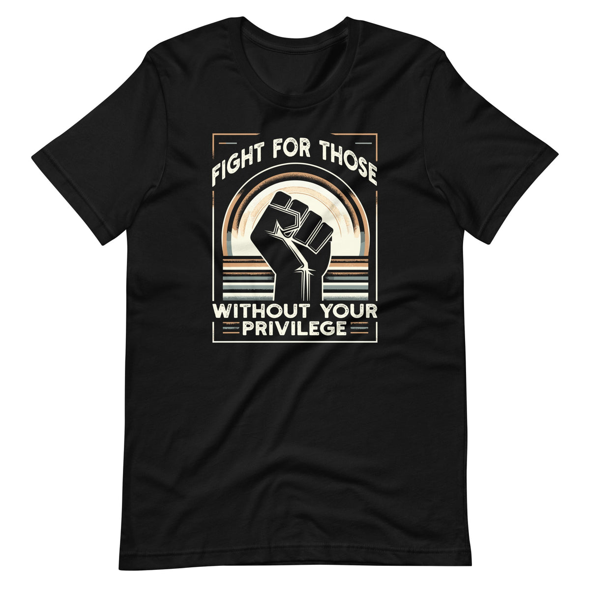 Fight For Those Without Your Privilege Civil Rights Freedom product image 2