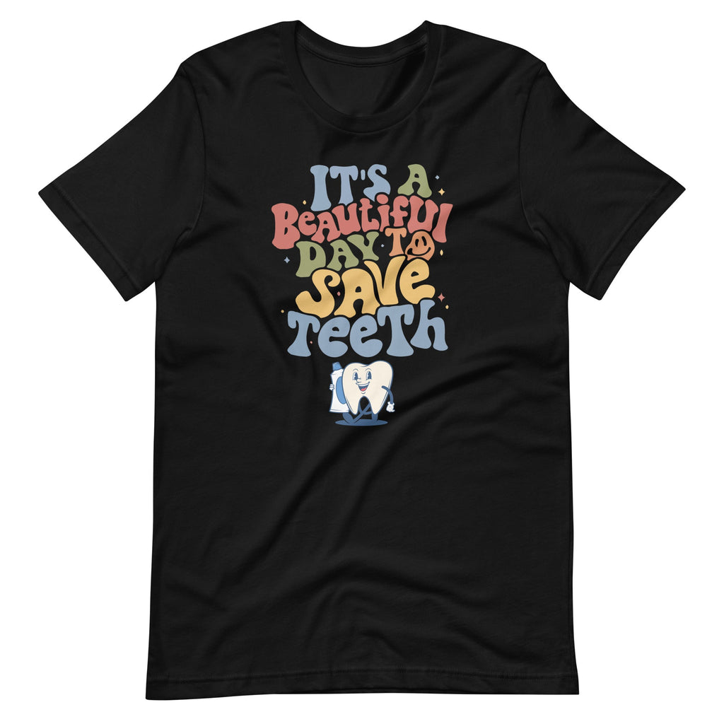 It's a Beautiful Day to Save Teeth Funny Dental Toothache product image 2