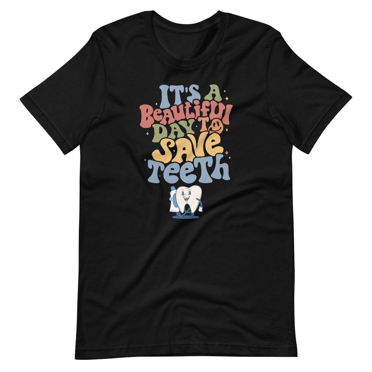 It's a Beautiful Day to Save Teeth Funny Dental Toothache product image 2