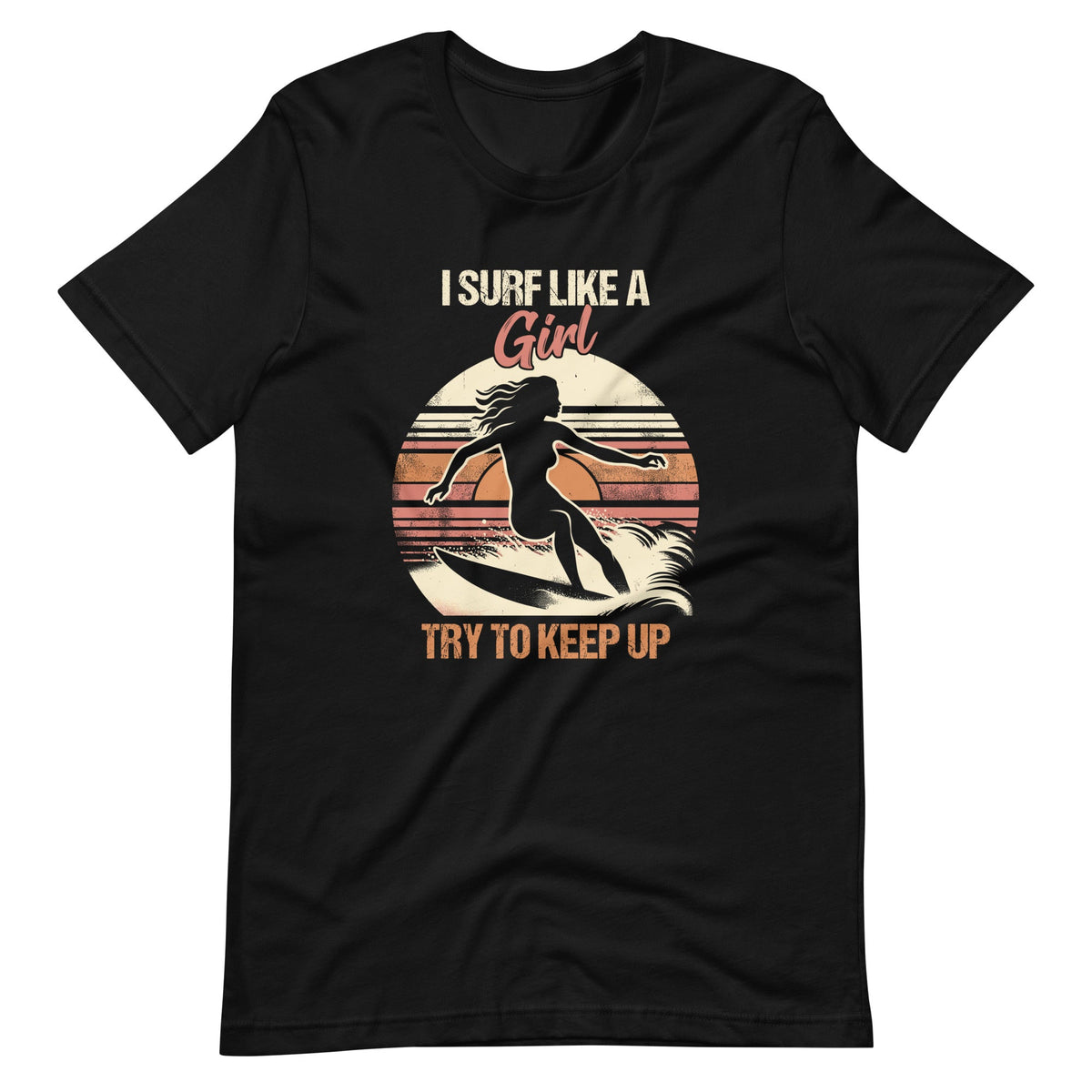 Funny Retro Surf Like A Girl Surfer Surfing Keep Up Unisex product image 2