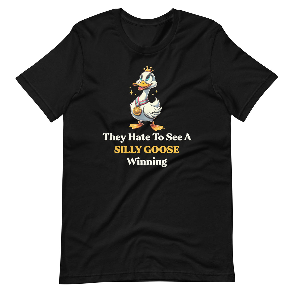 They Hate To See A Silly Goose Winning Funny Quote Unisex product image 2