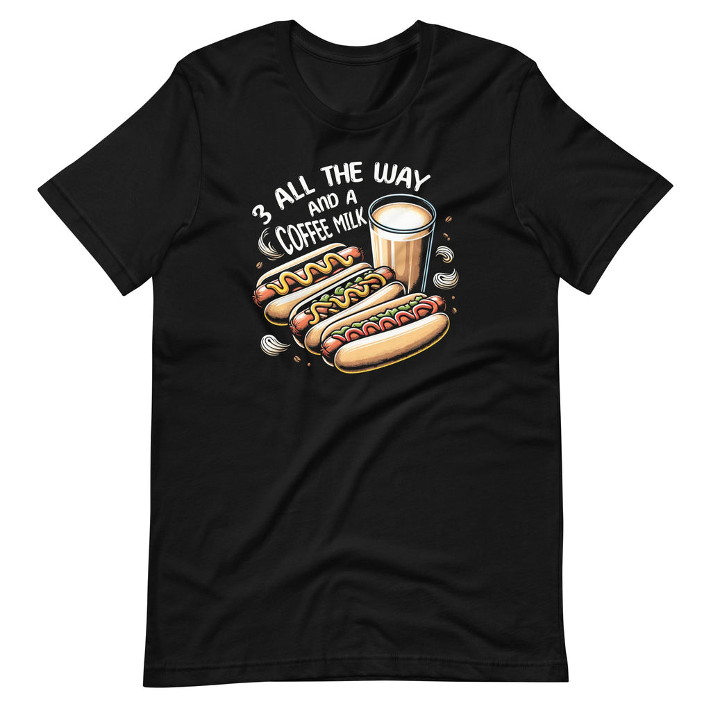 Three All Way And A Coffee Milk Hot Wiener Day Unisex product image 2