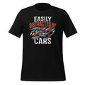 Easily Distracted By Cars Racing Fans Driver Unisex T-Shirt product image 1