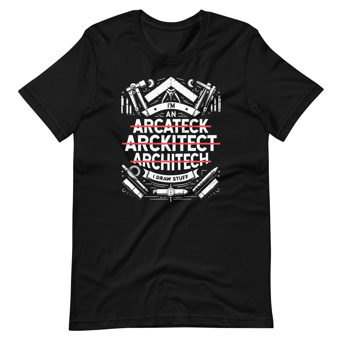 I'm An Arcateck Arckitect Architech I Draw Stuff Funny product image 6